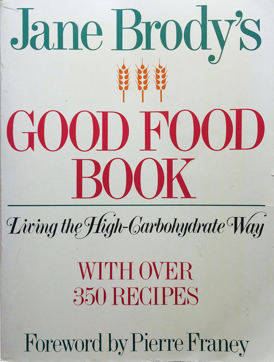 Jane Brody's Good Food Book: Living the High Carbohydrate Way