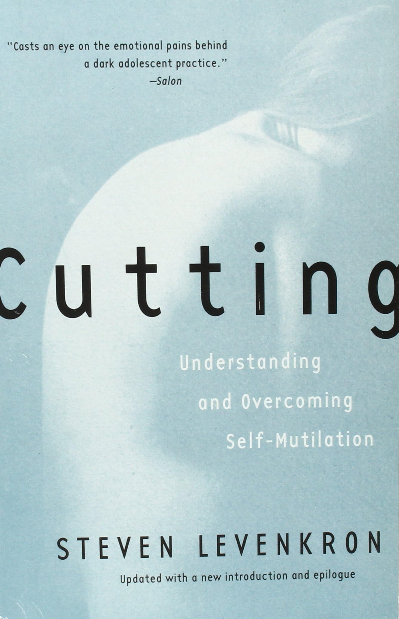 Cutting: Understanding and Overcoming Self-Mutilation