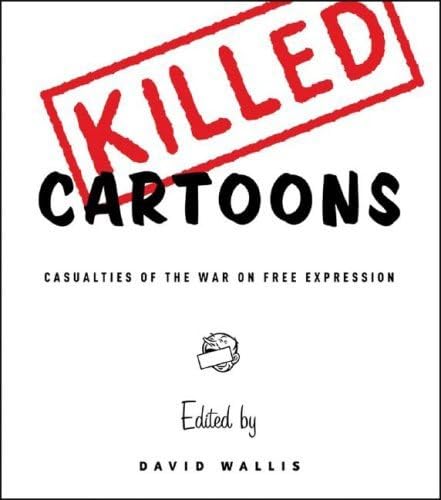 Killed Cartoons: Casualties from the War on Free Expression