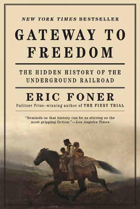 Gateway to Freedom: The Hidden History of the Underground Railroad