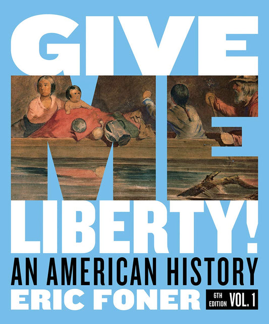 Give Me Liberty!: An American History. Full Edition (1)