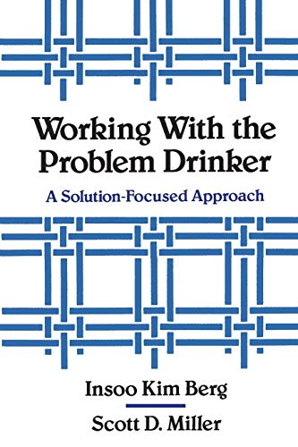 Working with the Problem Drinker: A Solution-Focused Approach - 2952