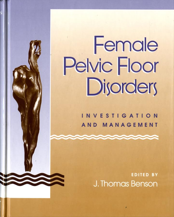 Female Pelvic Floor Disorders: Investigation And Management
