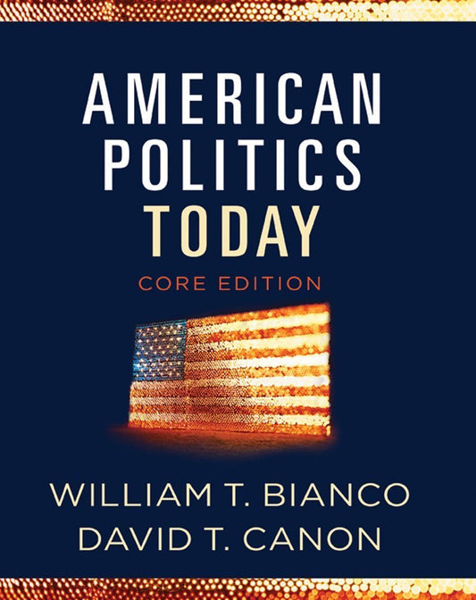 American Politics Today (Core Edition)