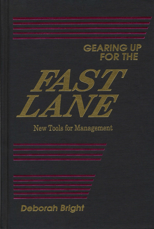 Gearing Up for the Fast Lane : New Tools for Management in a High Tech World