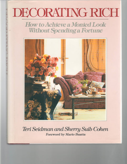 Decorating Rich: How to Achieve a Monied Look Without Spending a Fortune