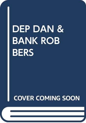 Deputy Dan and the Bank Robbers