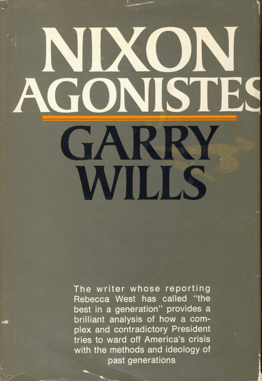 Nixon Agonistes: The Crisis of the Self-Made Man