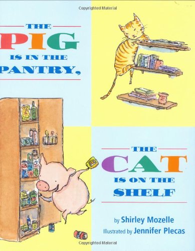 The Pig Is in the Pantry, the Cat Is on the Shelf