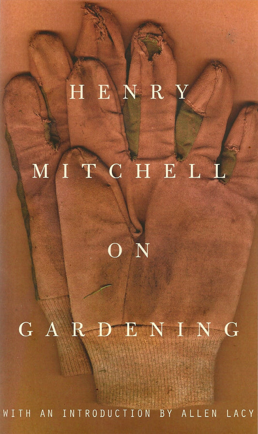 Henry Mitchell on Gardening