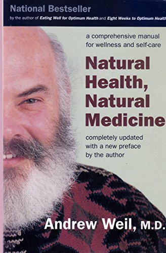 Natural Health, Natural Medicine: A Comprehensive Manual for Wellness and Self-Care