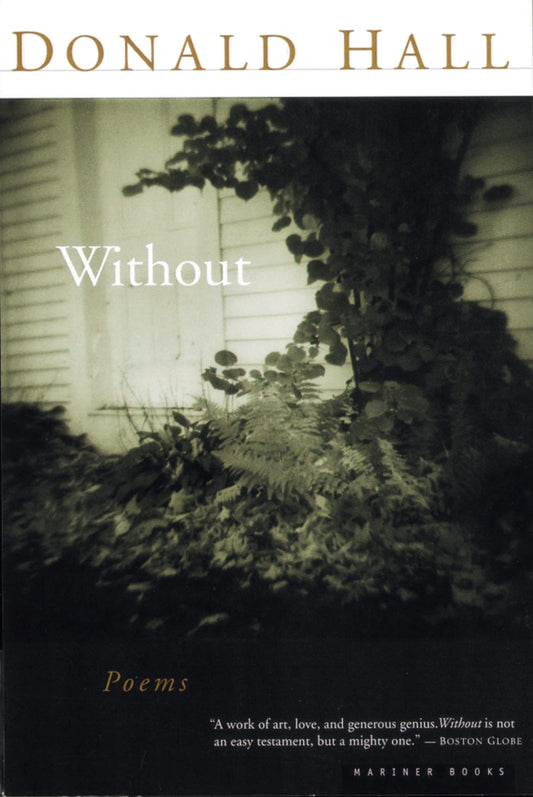 Without: Poems – The Poet Donald Hall Mourns His Wife Jane Kenyon