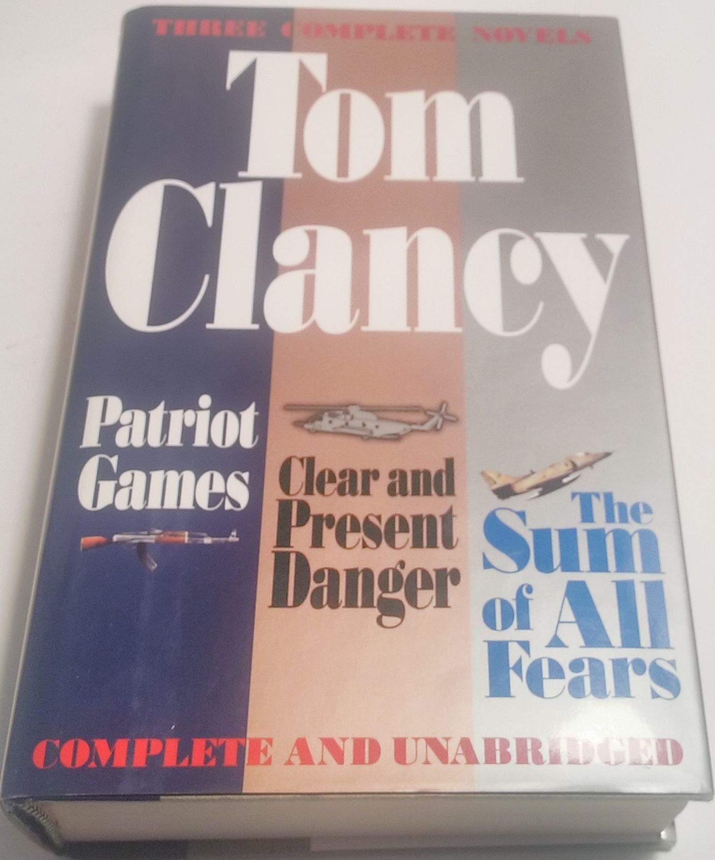 Three Complete Novels: Patriot Games, Clear & Present Danger, Sum of All Fears