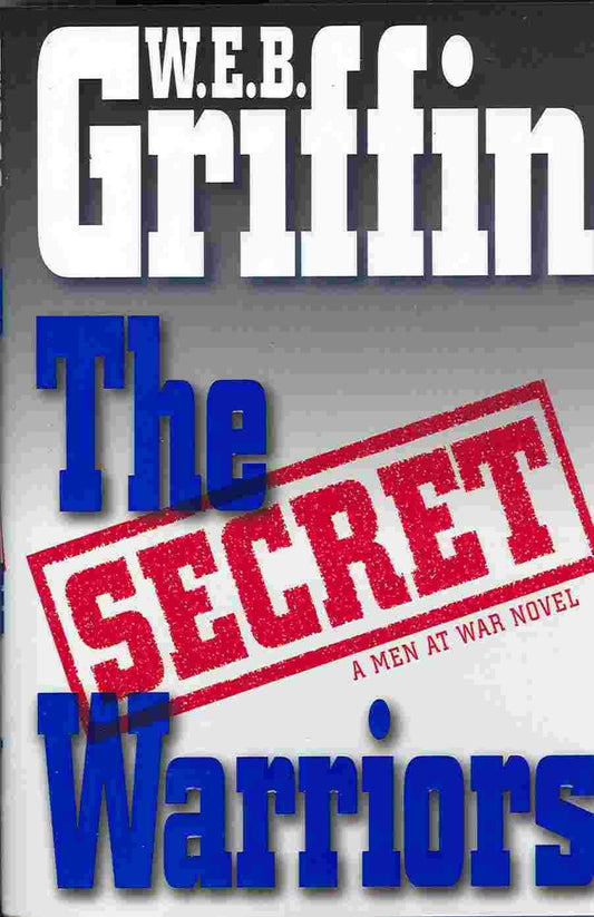The Secret Warriors: A Men at War Novel