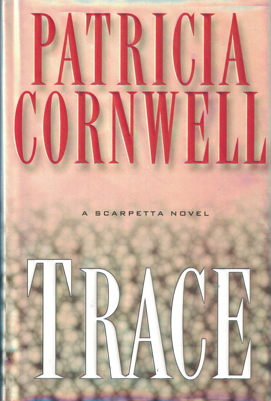 Trace: A Scarpetta Novel