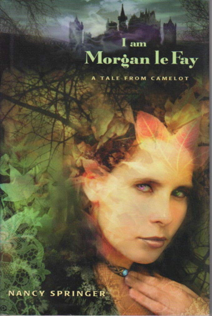 I Am Morgan le Fay: A Tale from Camelot
