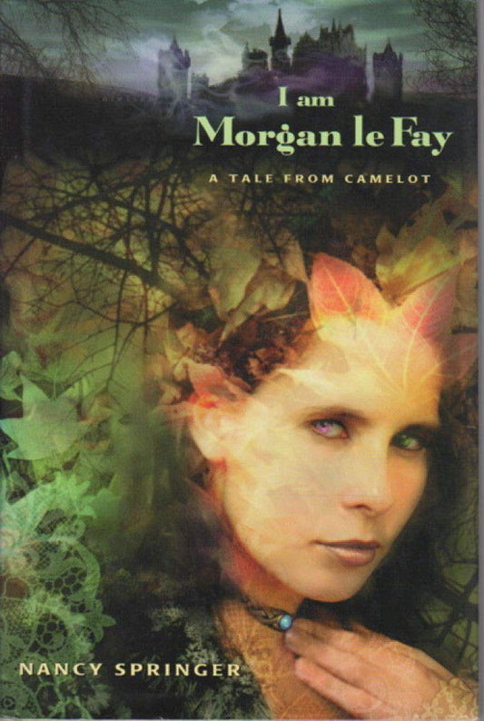 I Am Morgan le Fay: A Tale from Camelot