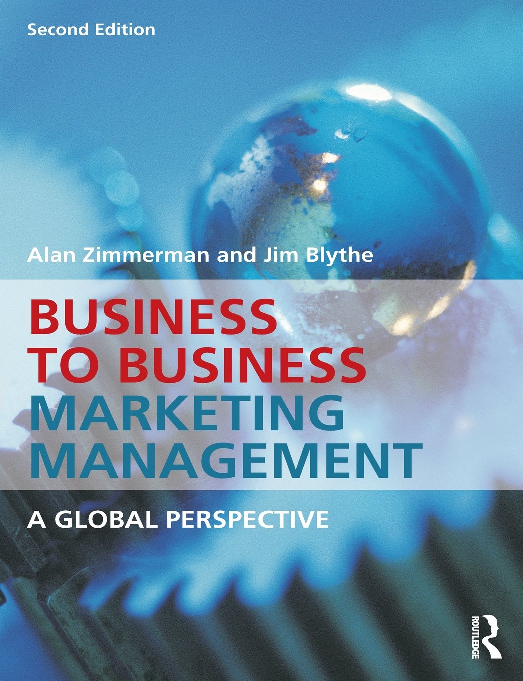Business to Business Marketing Management: A Global Perspective