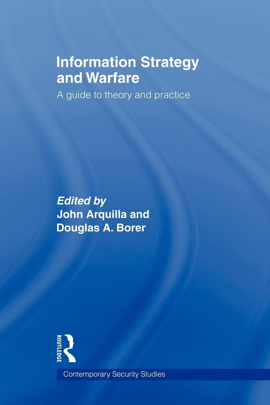 Information Strategy and Warfare (Contemporary Security Studies)