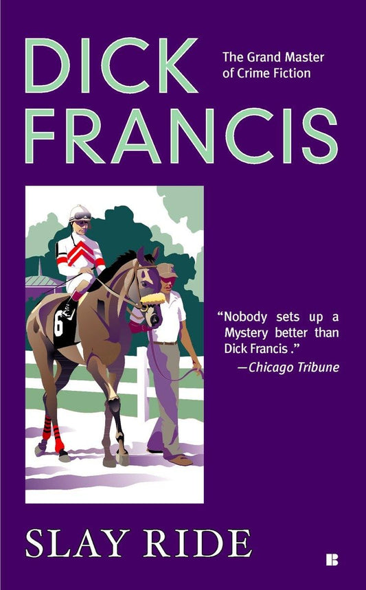 Slay Ride (A Dick Francis Novel)