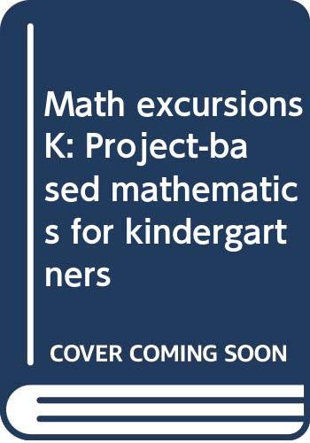 Math excursions K: Project-based mathematics for kindergartners