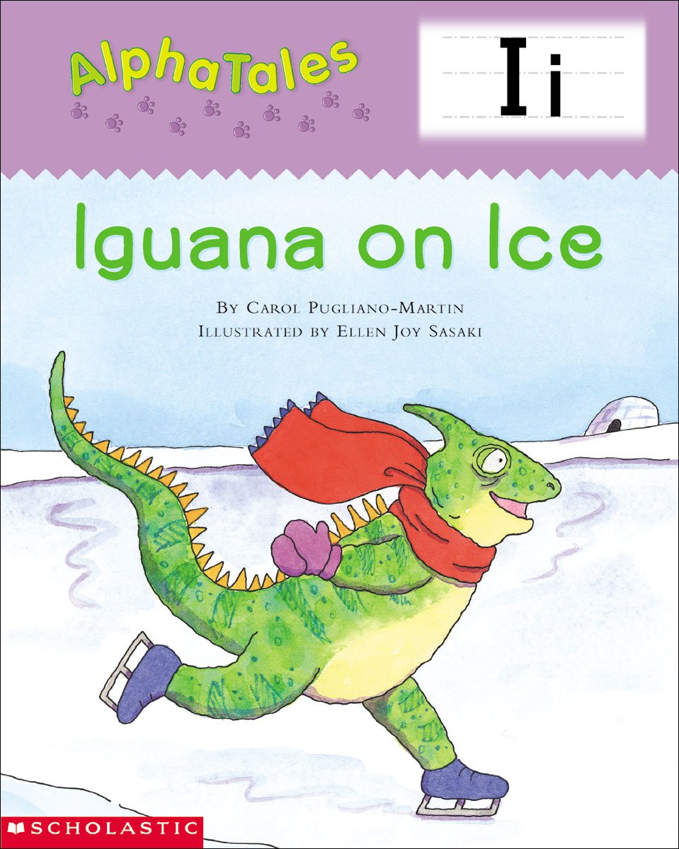 AlphaTales (Letter I: Iguana on Ice): A Series of 26 Irresistible Animal Storybooks That Build Phonemic Awareness & Teach Each letter of the Alphabet