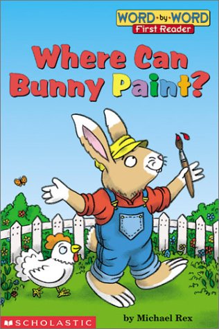 Where Can Bunny Paint? (level 1) (Word-By-Word First Reader)