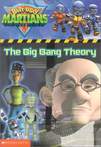The Big Bang Theory (Butt-ugly Martians Chapter Books)