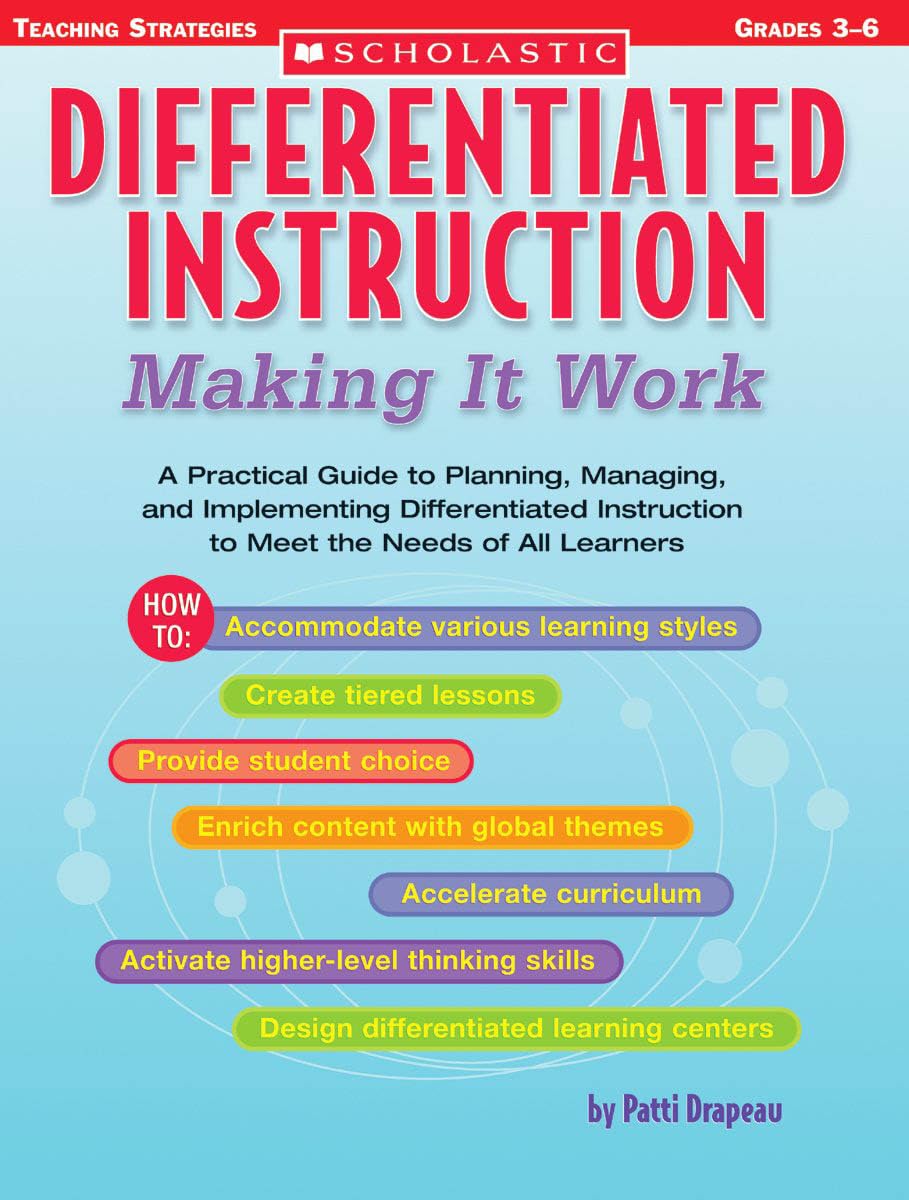 Differentiated Instruction: Making It Work: A Practical Guide to Planning, Managing, and Implementing Differentiated Instruction to Meet the Needs of All Learners (Differentiation Instruction)