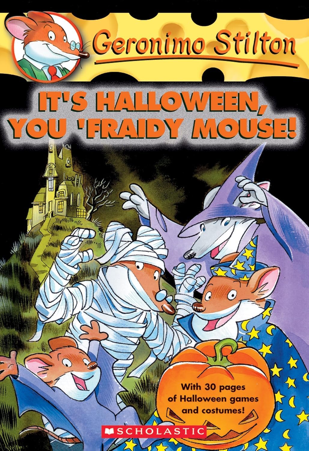 It's Halloween, You 'Fraidy Mouse! (Geronimo Stilton, No. 11)