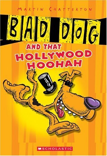 Bad Dog #1: Bad Dog And All That Hollywood Hoohah