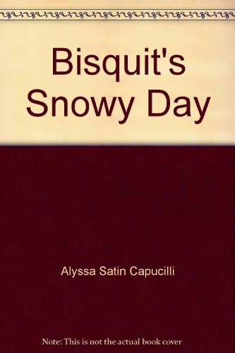 Bisquit's Snowy Day