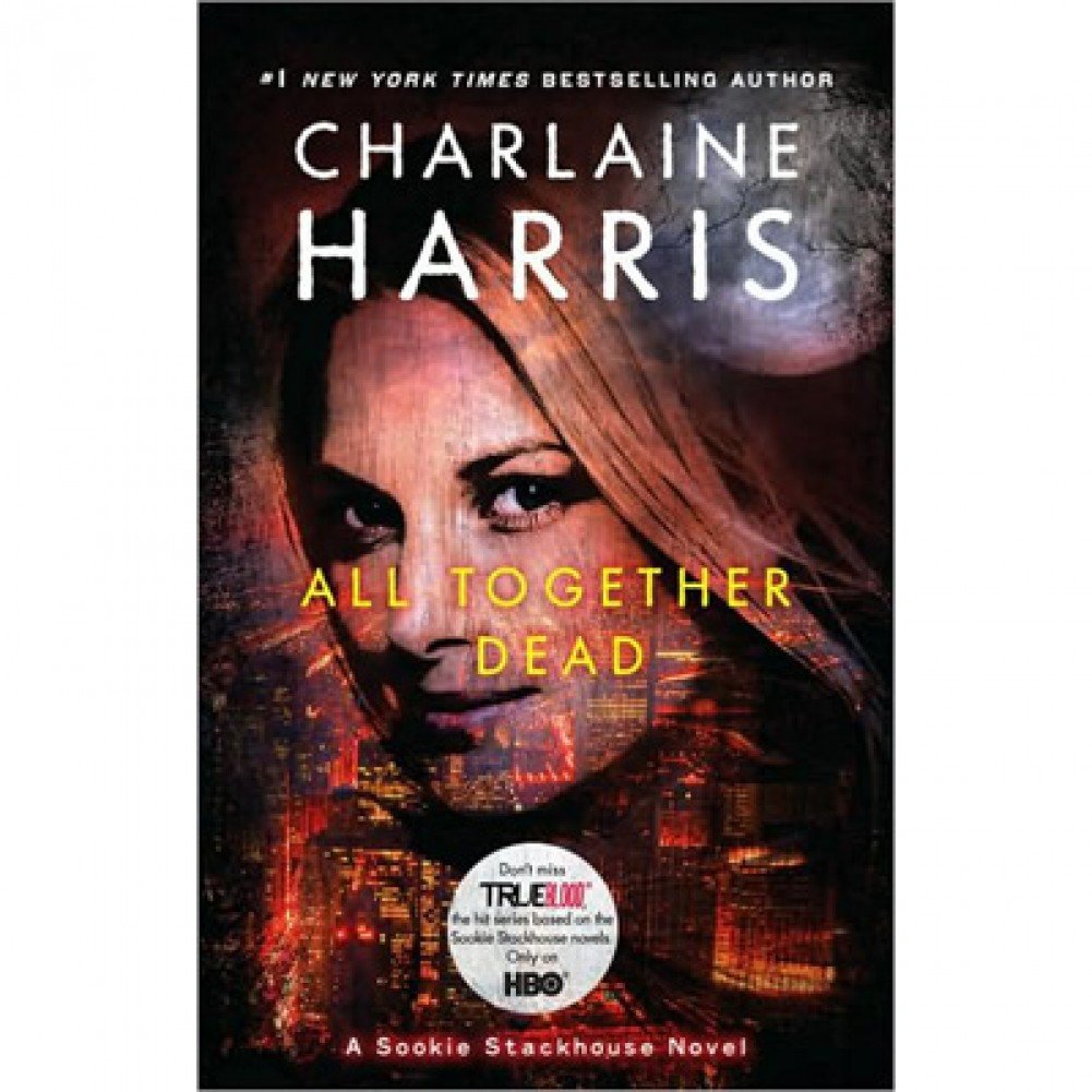 All Together Dead (Sookie Stackhouse/True Blood, Book 7)