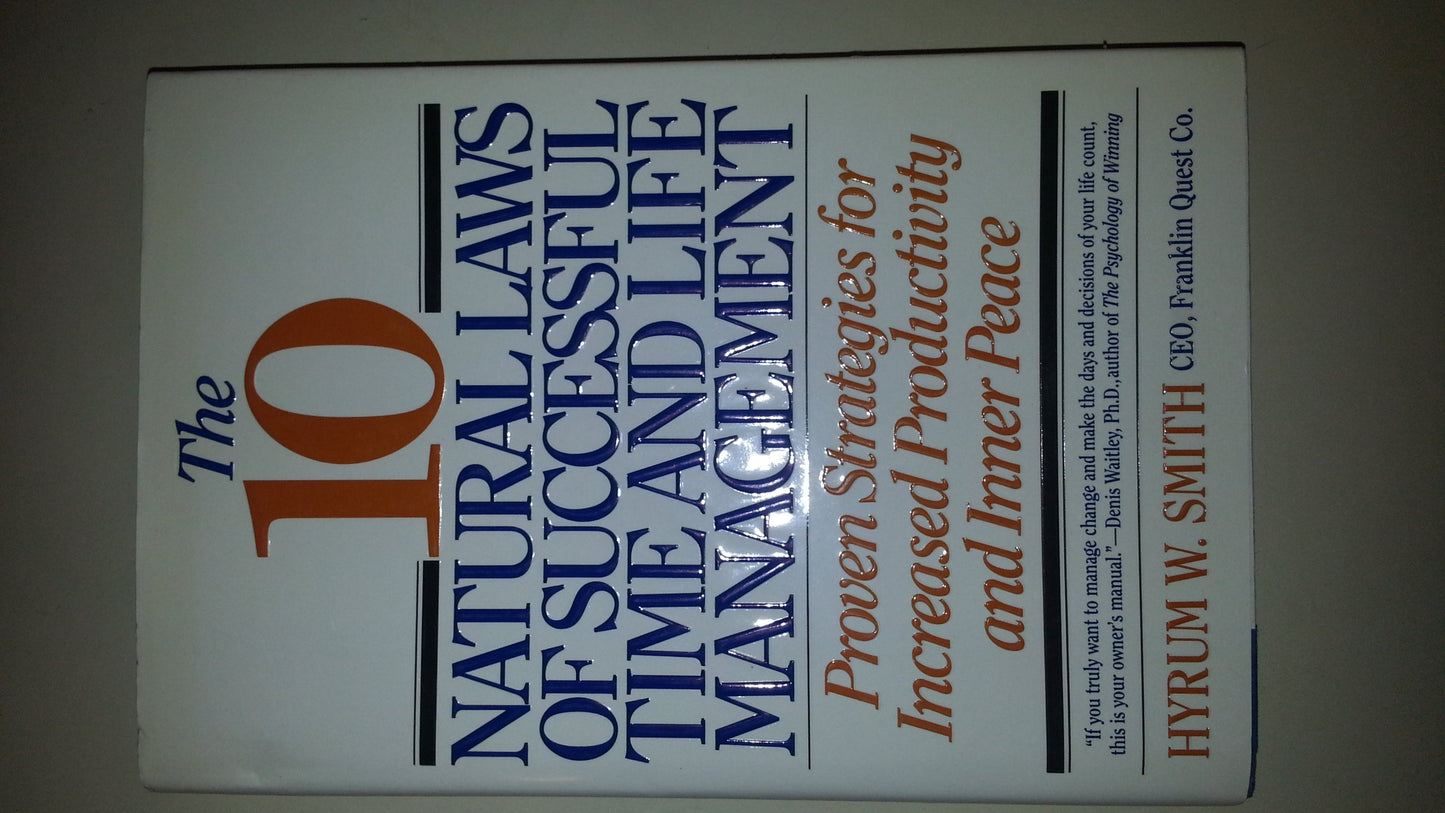 The 10 Natural Laws of Successful Time and Life Management: Proven Strategies for Increased Productivity and Inner Peace