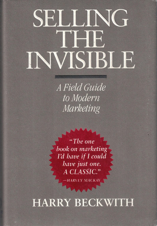Selling the Invisible: A Field Guide to Modern Marketing