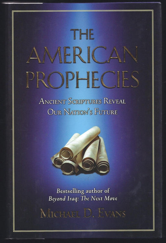 The American Prophecies: Ancient Scriptures Reveal Our Nation's Future