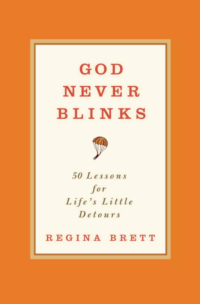 God Never Blinks: 50 Lessons for Life's Little Detours