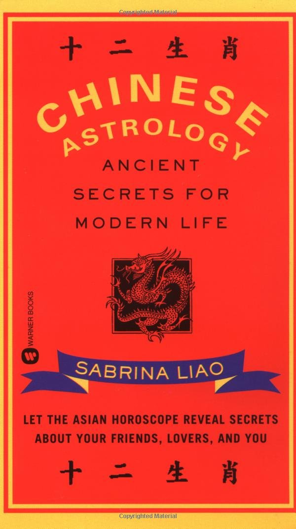 Chinese Astrology: Ancient Secrets for Modern Life