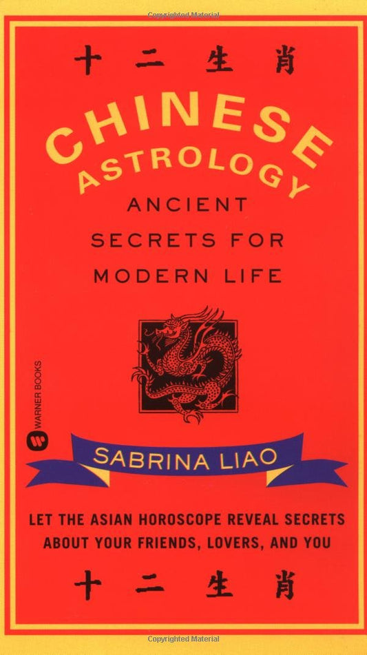 Chinese Astrology: Ancient Secrets for Modern Life
