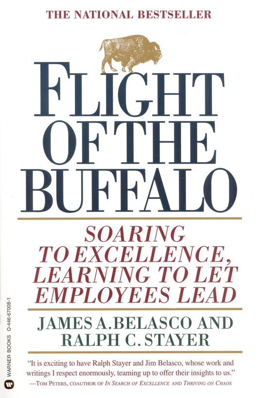 Flight of the Buffalo: Soaring to Excellence, Learning to Let Employees Lead