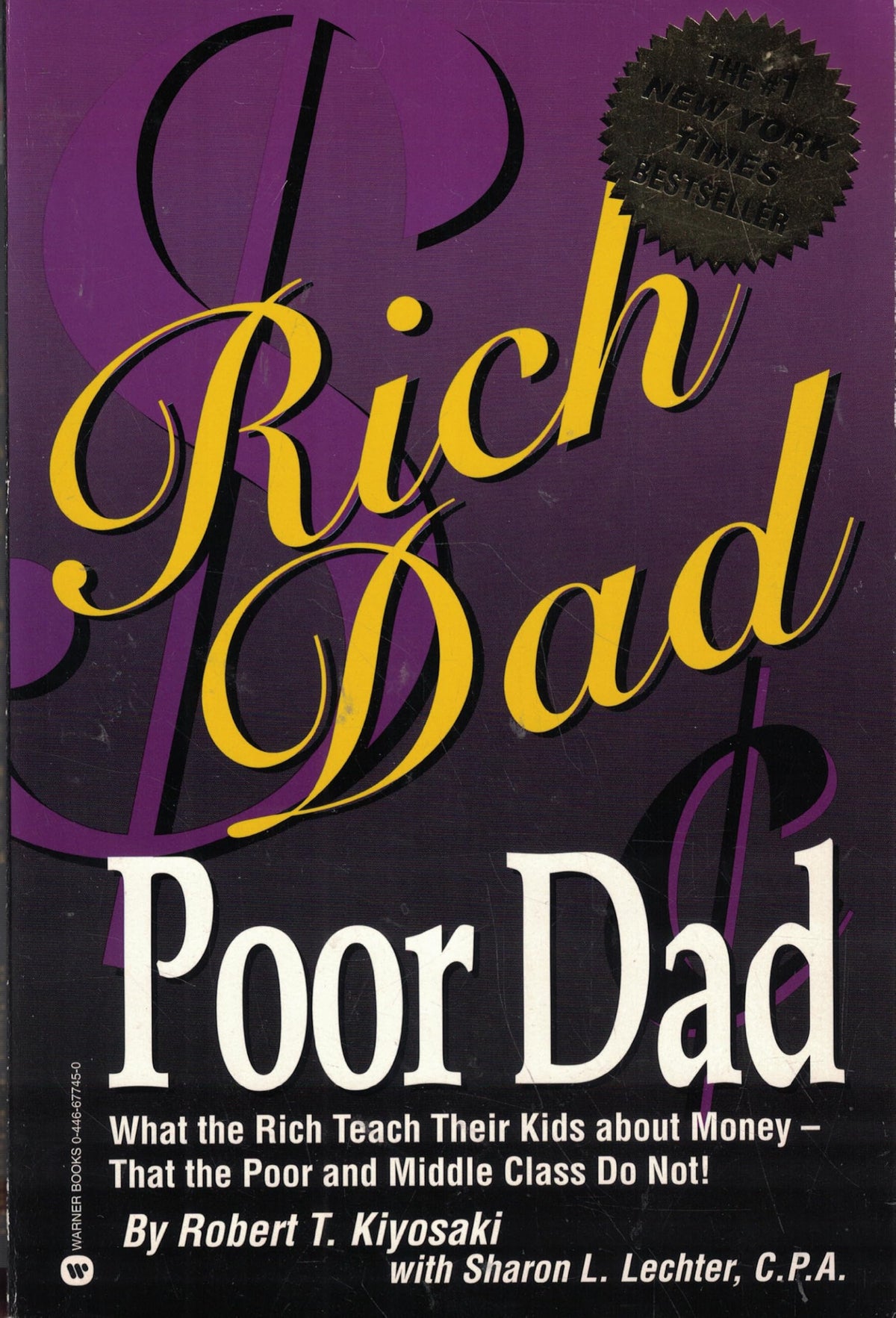 Rich Dad, Poor Dad: What the Rich Teach Their Kids About Money--That the Poor and Middle Class Do Not!
