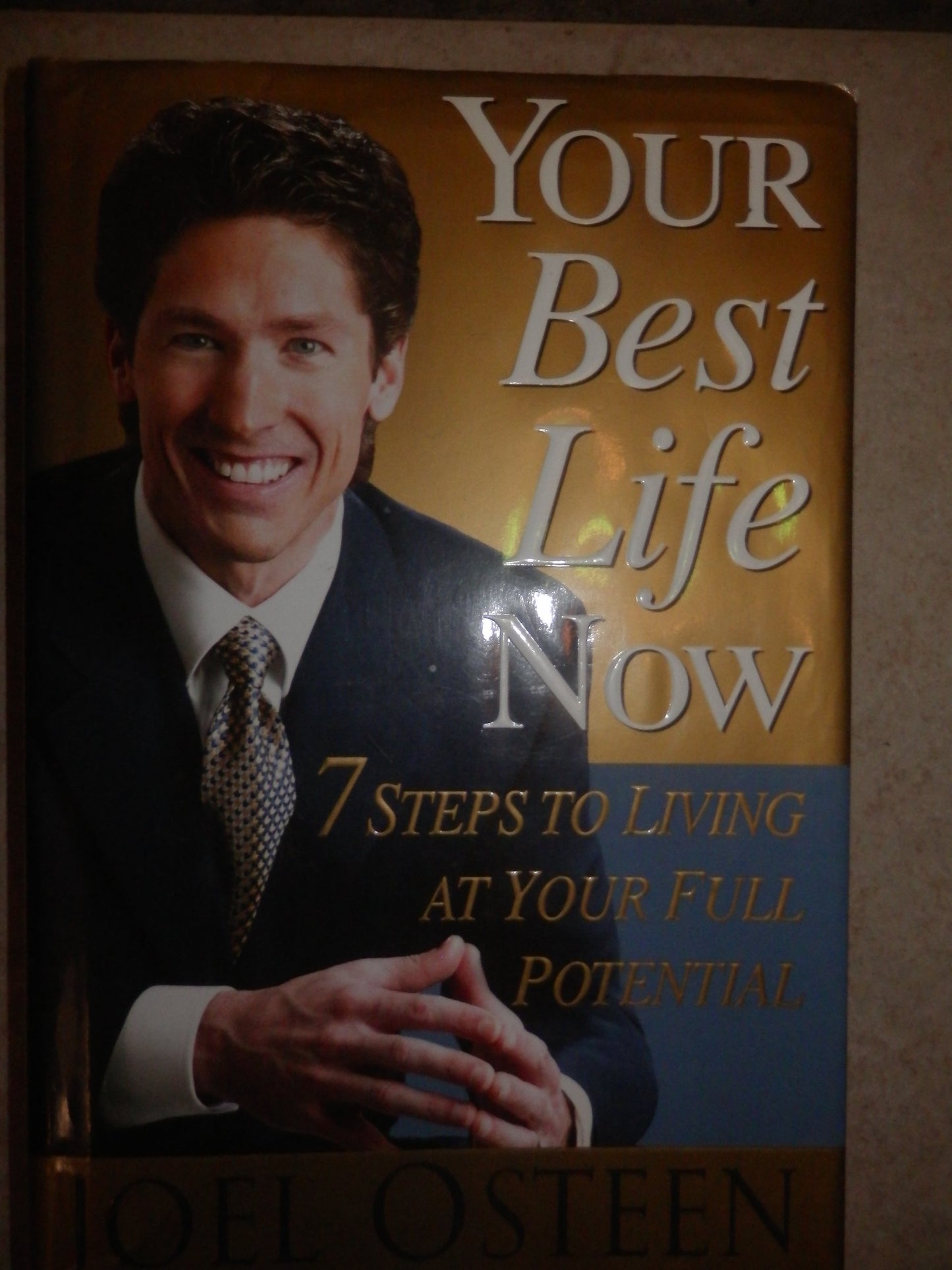 Your Best Life Now: 7 Steps to Living at Your Full Potential