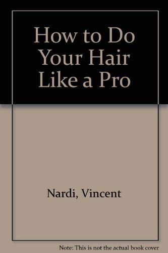 How to Do Your Hair Like a Pro