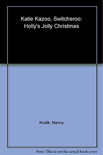 Holly's Jolly Christmas (Katie Kazoo, Switcheroo)