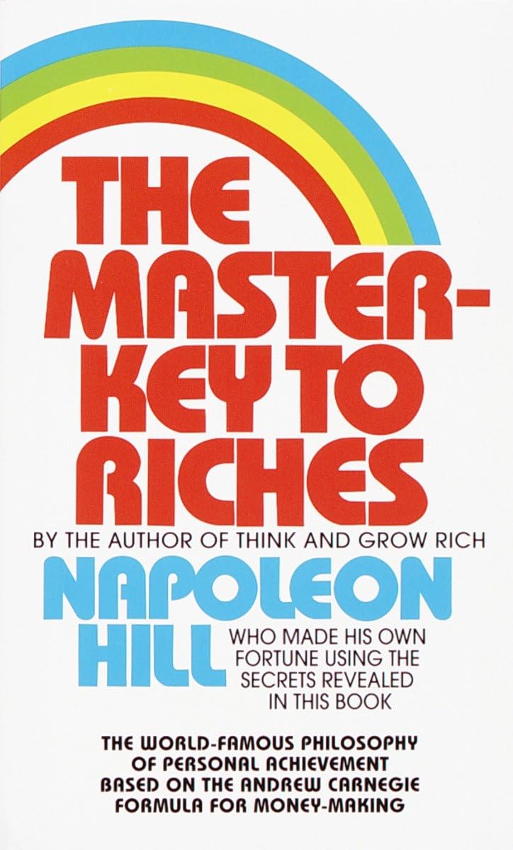 The Master-Key to Riches: The World-Famous Philosophy of Personal Achievement Based on the Andrew CarnegieFormula for Money-Making