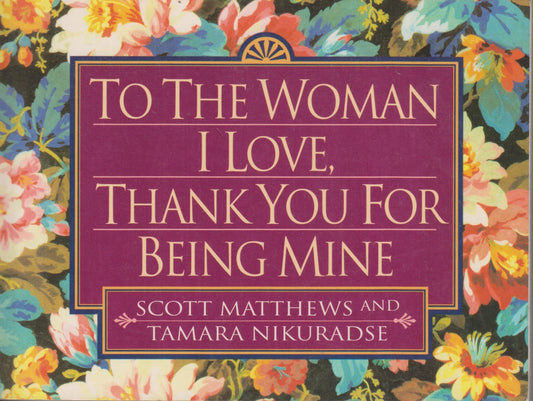 To the Woman I Love, Thank You for Being Mine