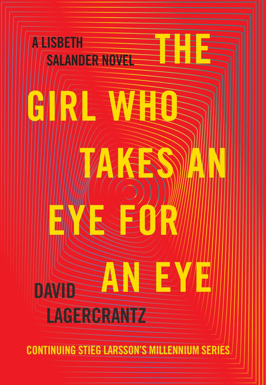 The Girl Who Takes an Eye for an Eye: A Lisbeth Salander Novel (The Girl with the Dragon Tattoo Series)