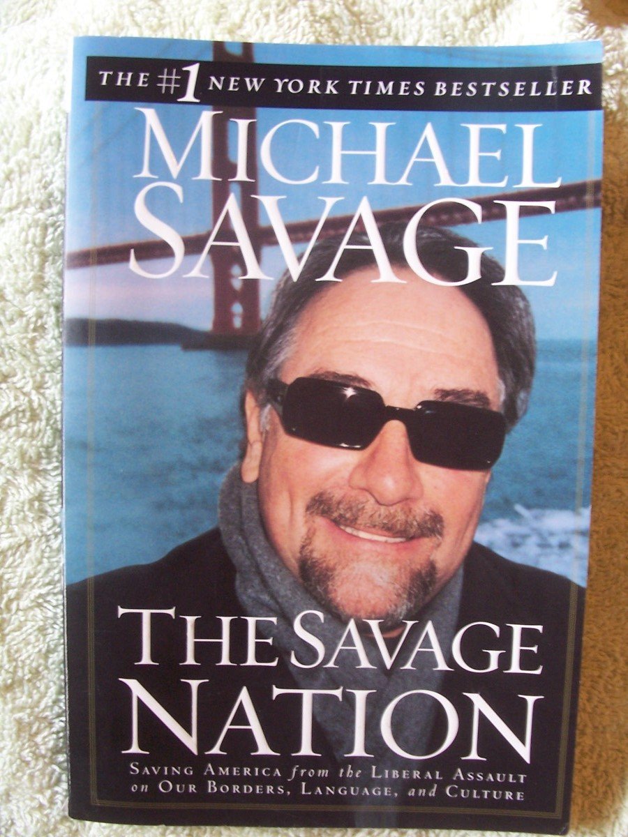 The Savage Nation: Saving America from the Liberal Assault on Our Borders, Language, and Culture