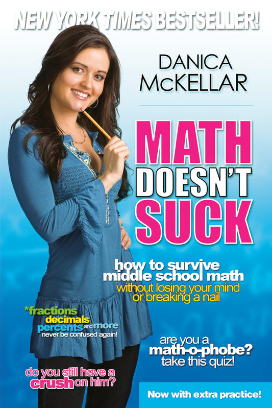 Math Doesn't Suck: How to Survive Middle School Math Without Losing Your Mind or Breaking a Nail (McKellar Math)