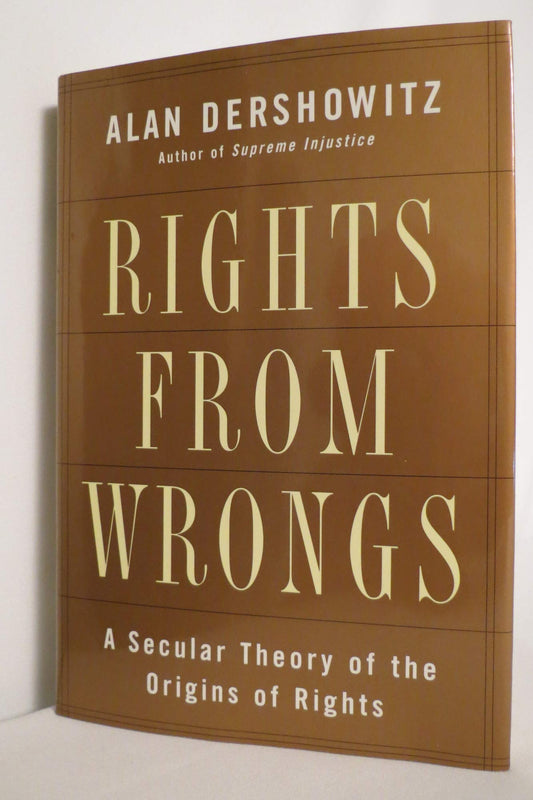 Rights from Wrongs: A Secular Theory of the Origins of Rights